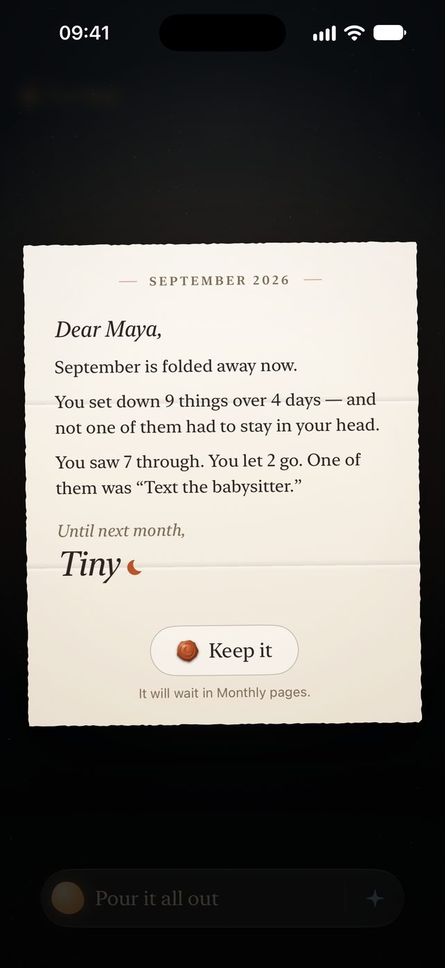 A letter from Tiny for September 2026, opened on paper: “Dear Maya, September is folded away now. You set down 9 things over 4 days—and not one of them had to stay in your head. You saw 7 through. You let 2 go.” It is signed Tiny, with Keep it beneath.